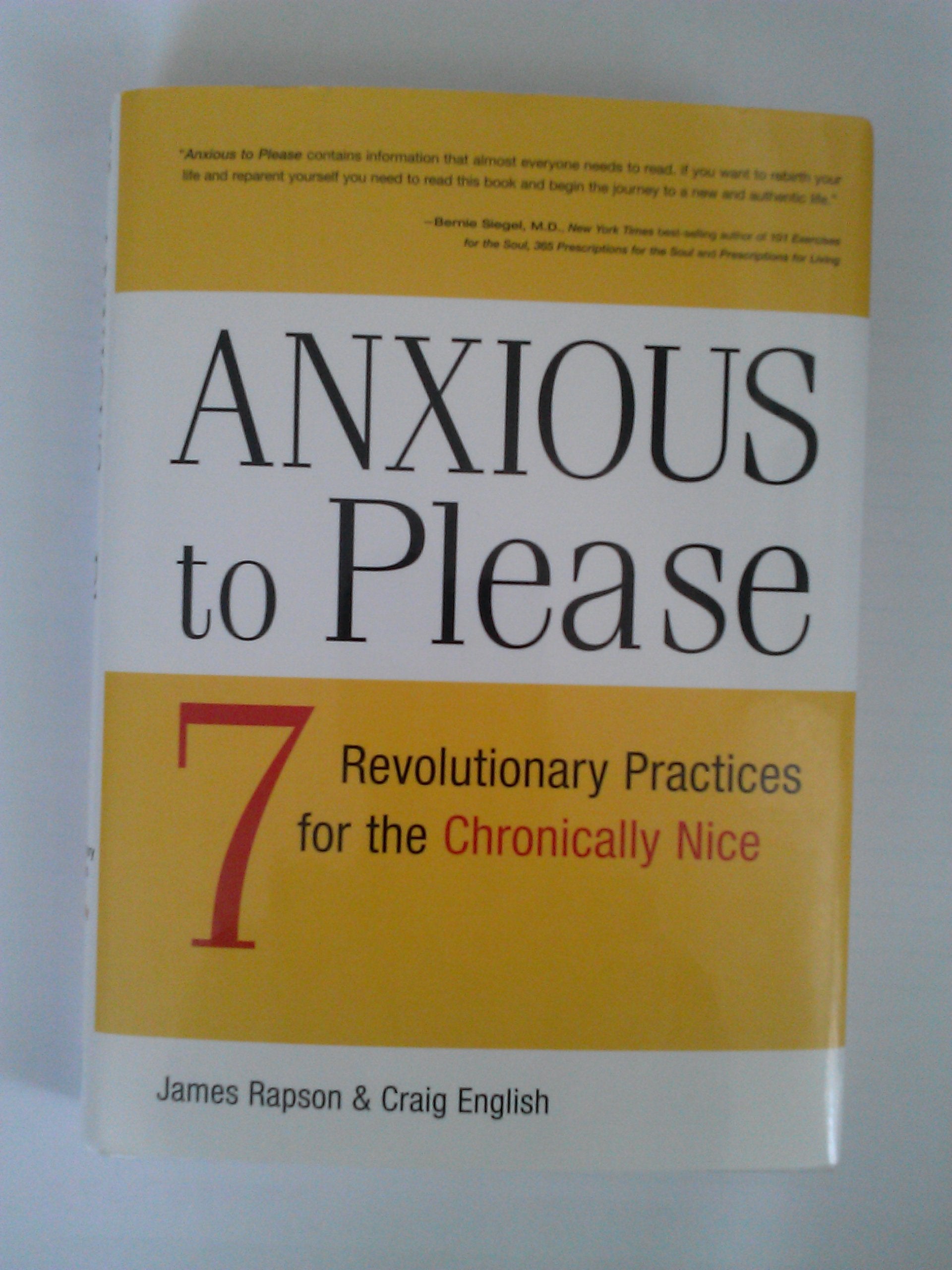 Anxious to Please: 7 Revolutionary Practices for the Chronically Nice used book depot