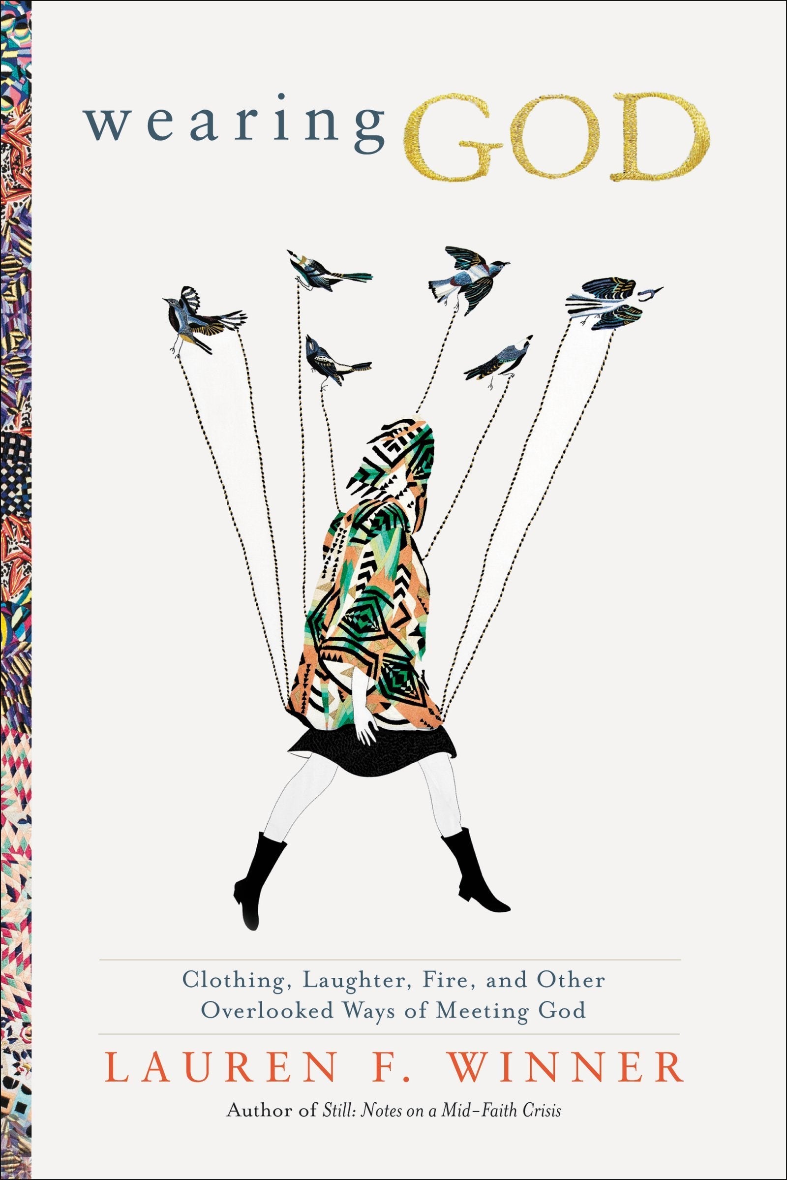 Wearing God: Clothing, Laughter, Fire, and Other Overlooked Ways of Meeting God used book depot