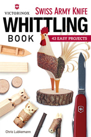 Victorinox Swiss Army Knife Whittling Book: 43 Easy Projects (Fox Chapel Publishing) Step-by-Step Instructions to Carve Useful and Whimsical Objects with Your Pocketknife and a Twig used book depot