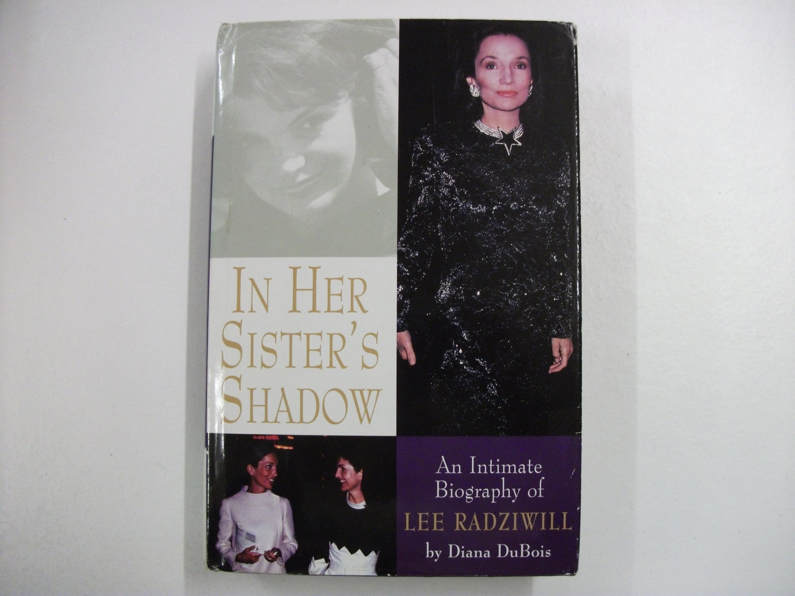 In Her Sister's Shadow: An Intimate Biography of Lee Radziwill used book depot