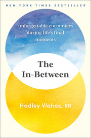 The In-Between: Unforgettable Encounters During Life's Final Moments used book depot