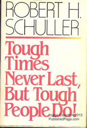 Tough Times Never Last, but Tough People Do