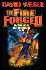 In Fire Forged: Worlds of Honor #5 (Worlds of Honor (Weber)) used book depot