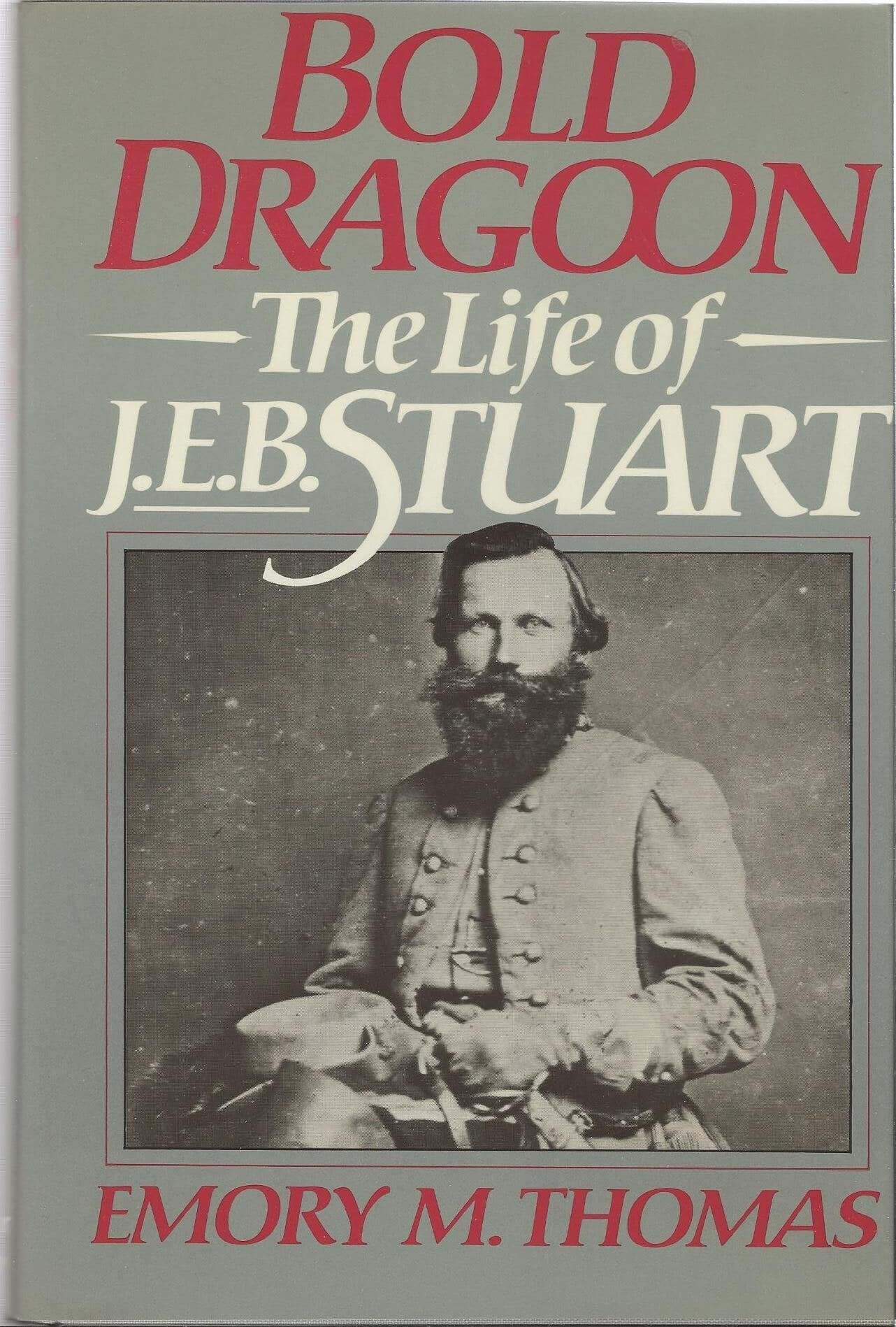 Bold Dragoon: The Life of J.E.B. Stuart used book depot