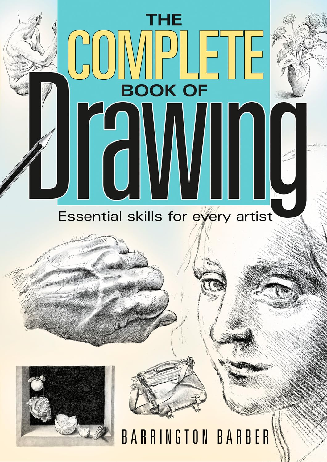 Complete Book of Drawing: Essential Skills for Every Artist used book depot