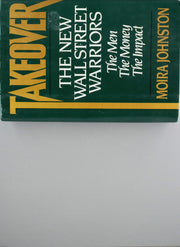 Takeover: The New Wall Street Warriors : The Men, the Money, the Impact used book depot