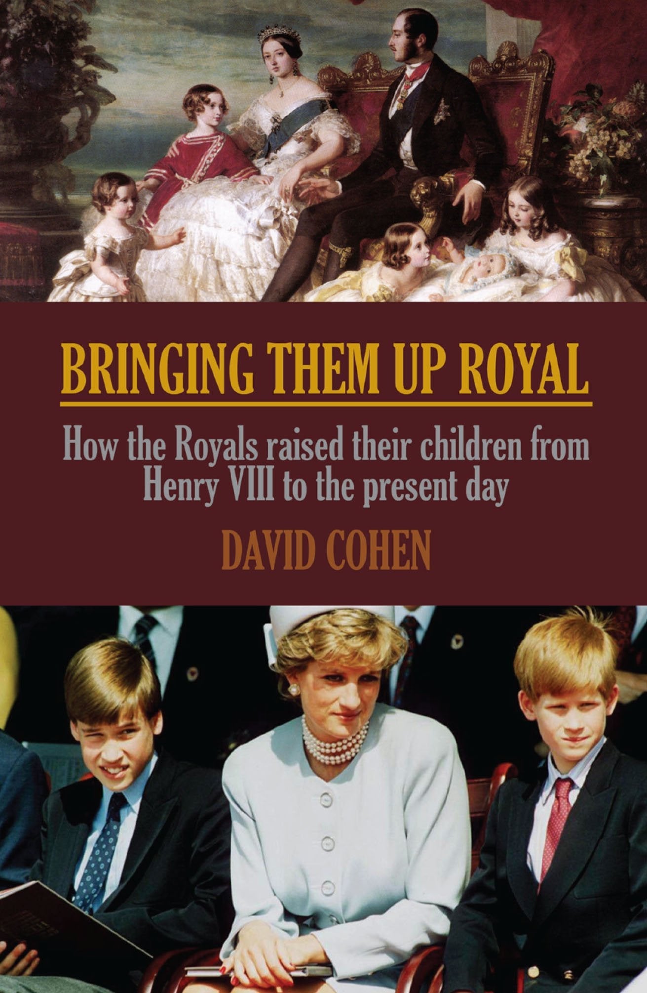 Bringing Them Up Royal: How the Royals raised their children from Henry VIII to the present day used book depot