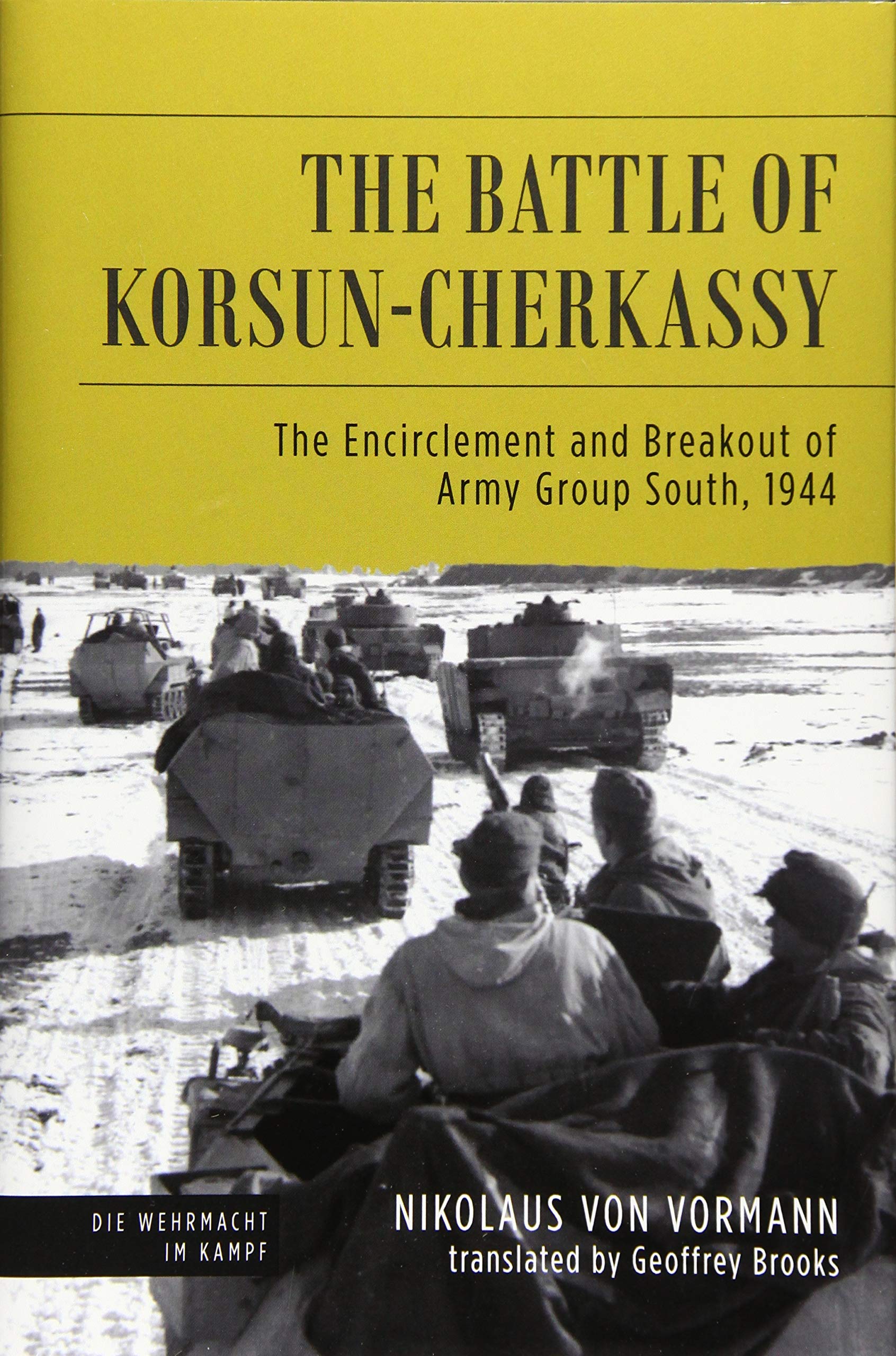 The Battle of Korsun-Cherkassy: The Encirclement and Breakout of Army Group South, 1944 (Die Wehrmacht im Kampf) used book depot
