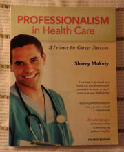 Professionalism in Health Care: A Primer for Career Success (4th Edition) used book depot