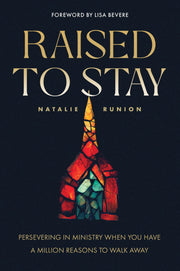 Raised to Stay: Persevering in Ministry When You Have a Million Reasons to Walk Away used book depot