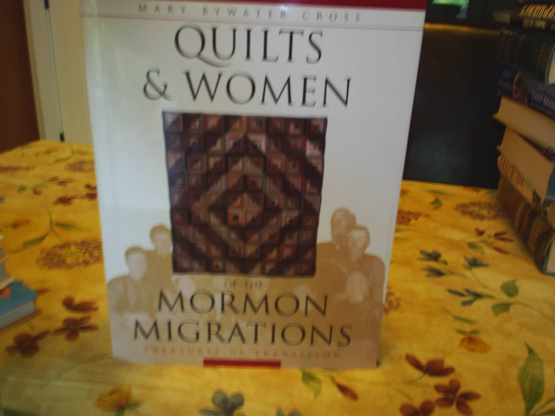 Quilts & Women of the Mormon Migrations: Treasures in Transition used book depot