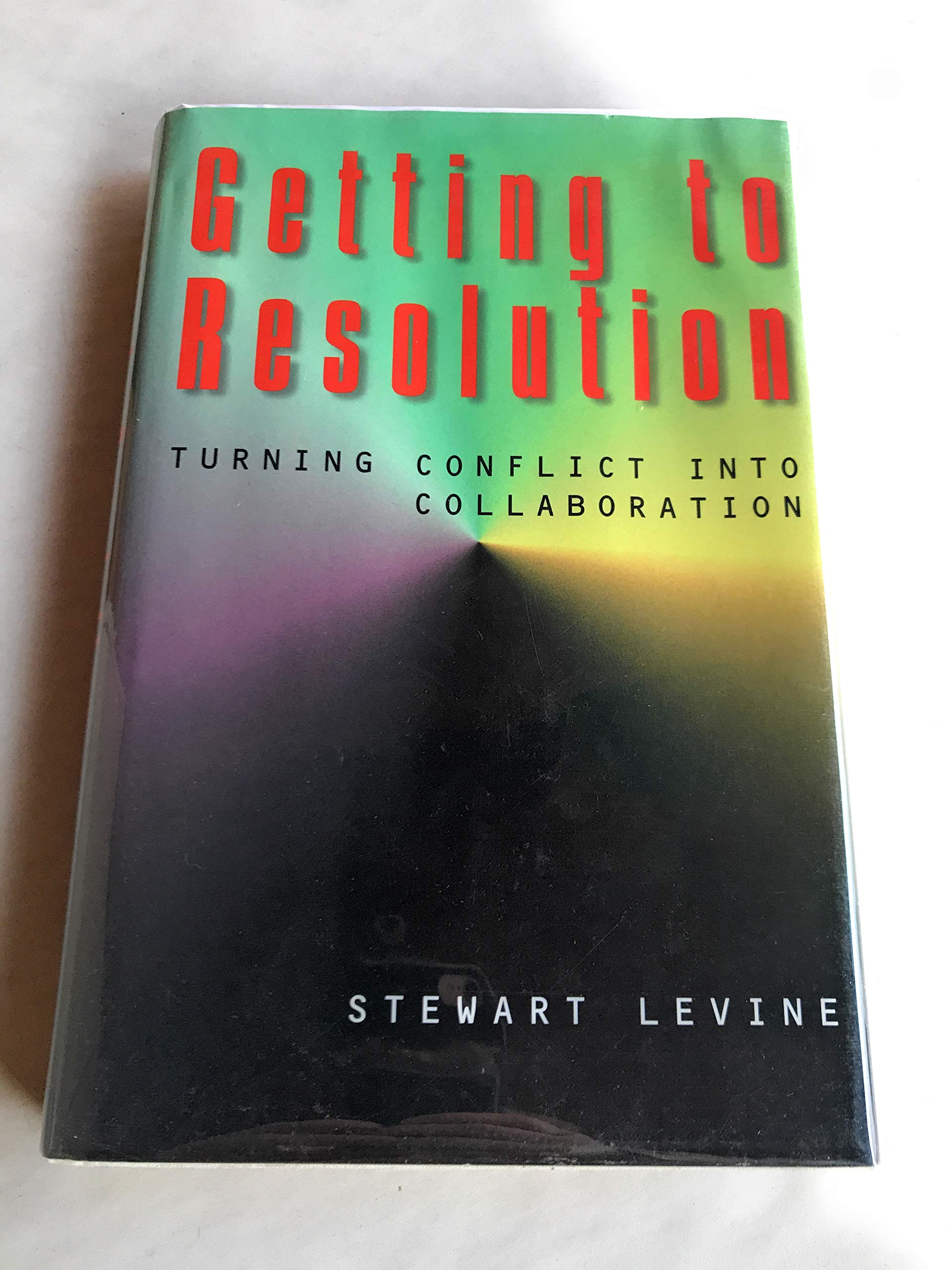 Getting to Resolution: Turning Conflict into Collaboration used book depot