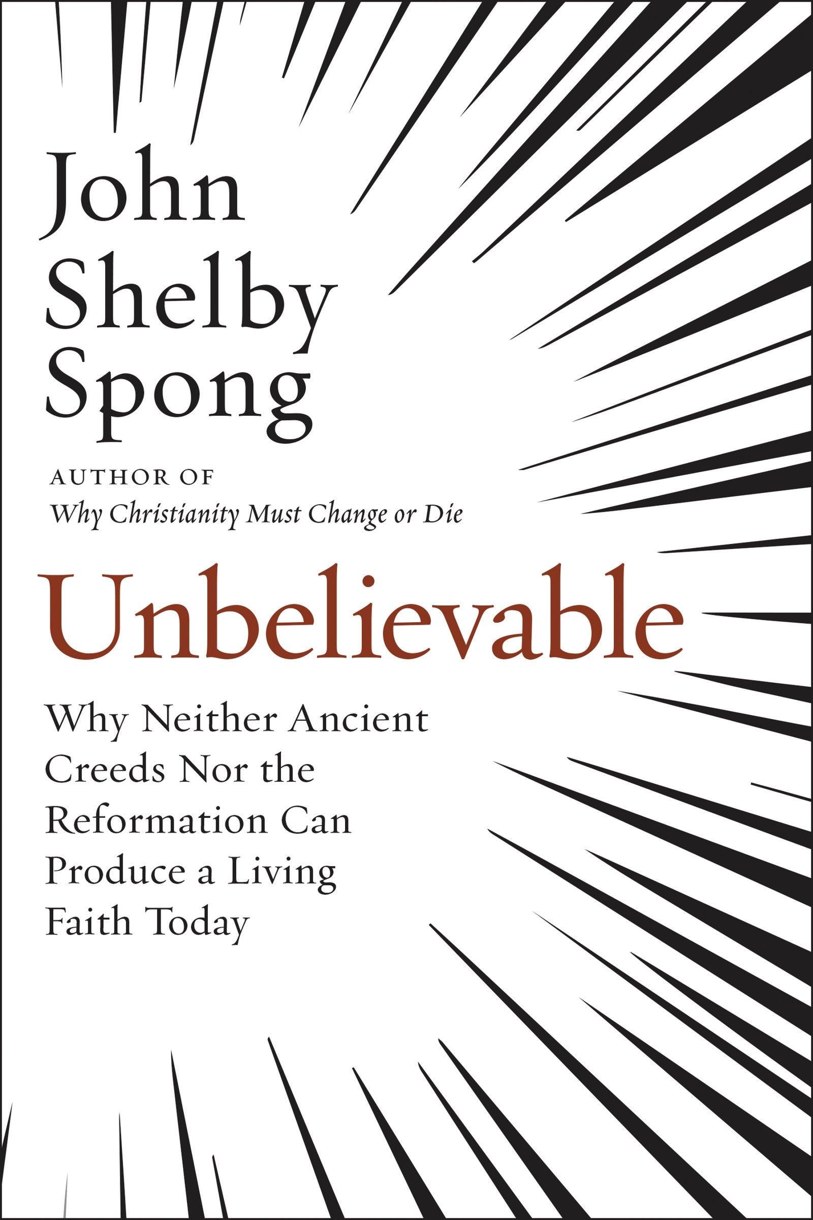 Unbelievable: Why Neither Ancient Creeds Nor the Reformation Can Produce a Living Faith Today used book depot