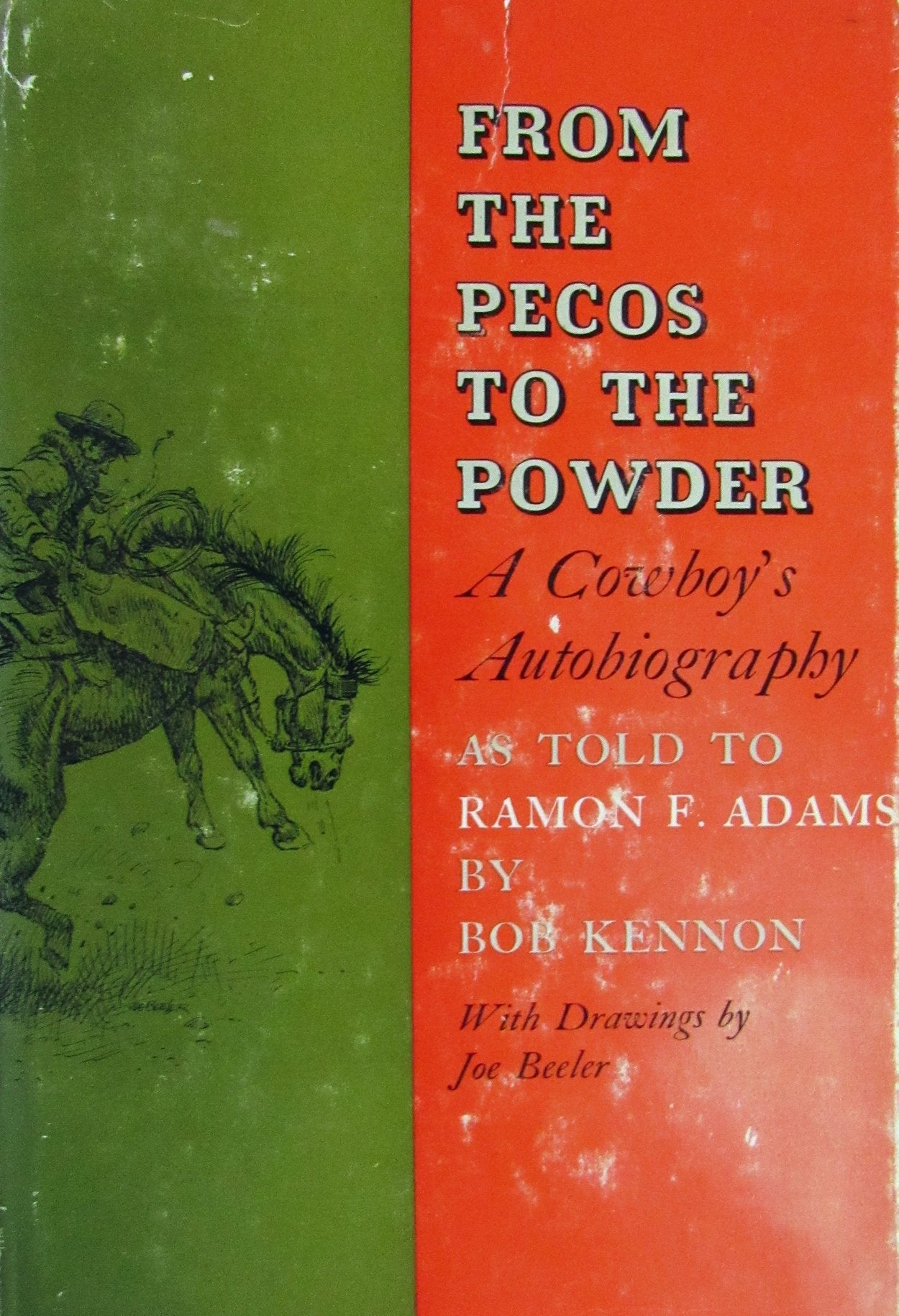 From the Pecos to the Powder;: A cowboy's autobiography, as told to Ramon F. Adams by Bob Kennon used book depot