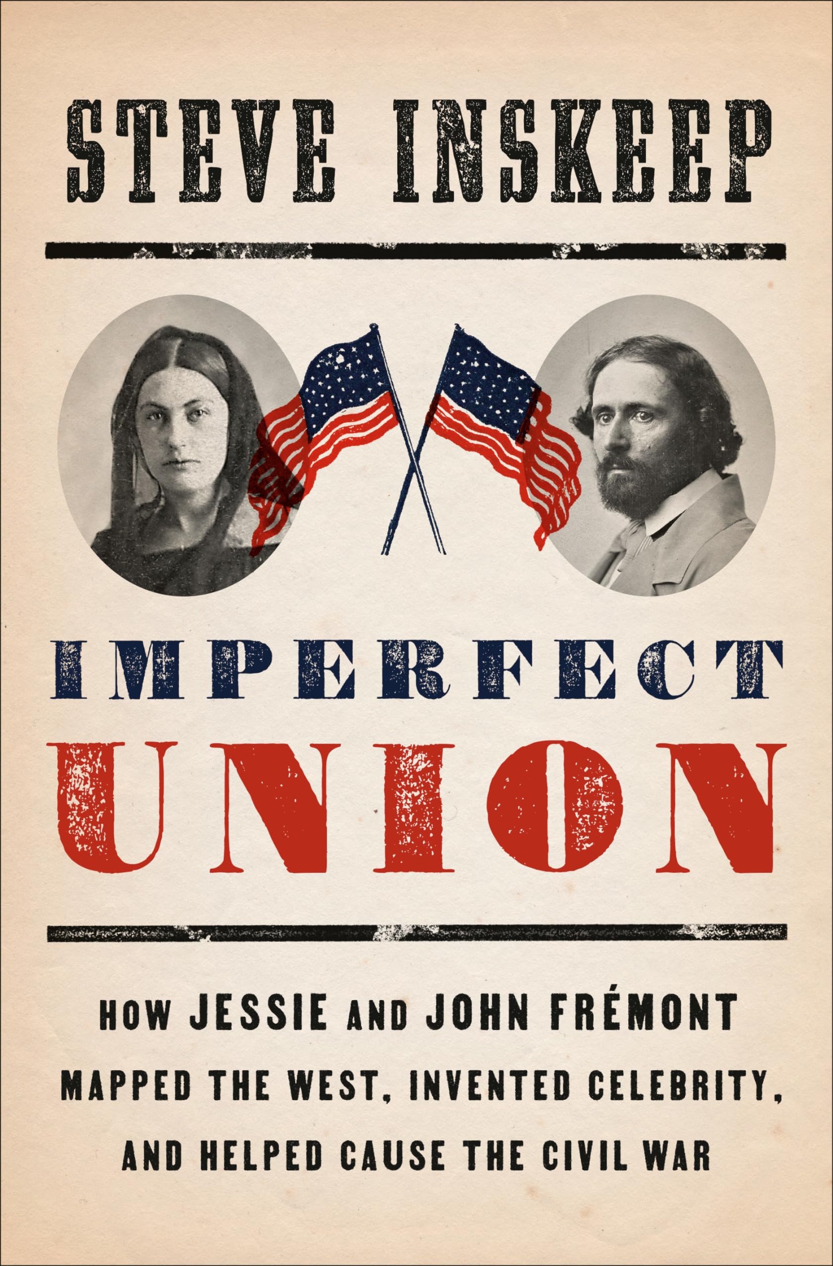 Imperfect Union: How Jessie and John Frémont Mapped the West, Invented Celebrity, and Helped Cause the Civil War used book depot