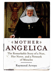 Mother Angelica: The Remarkable Story of a Nun, Her Nerve, and a Network of Miracles used book depot