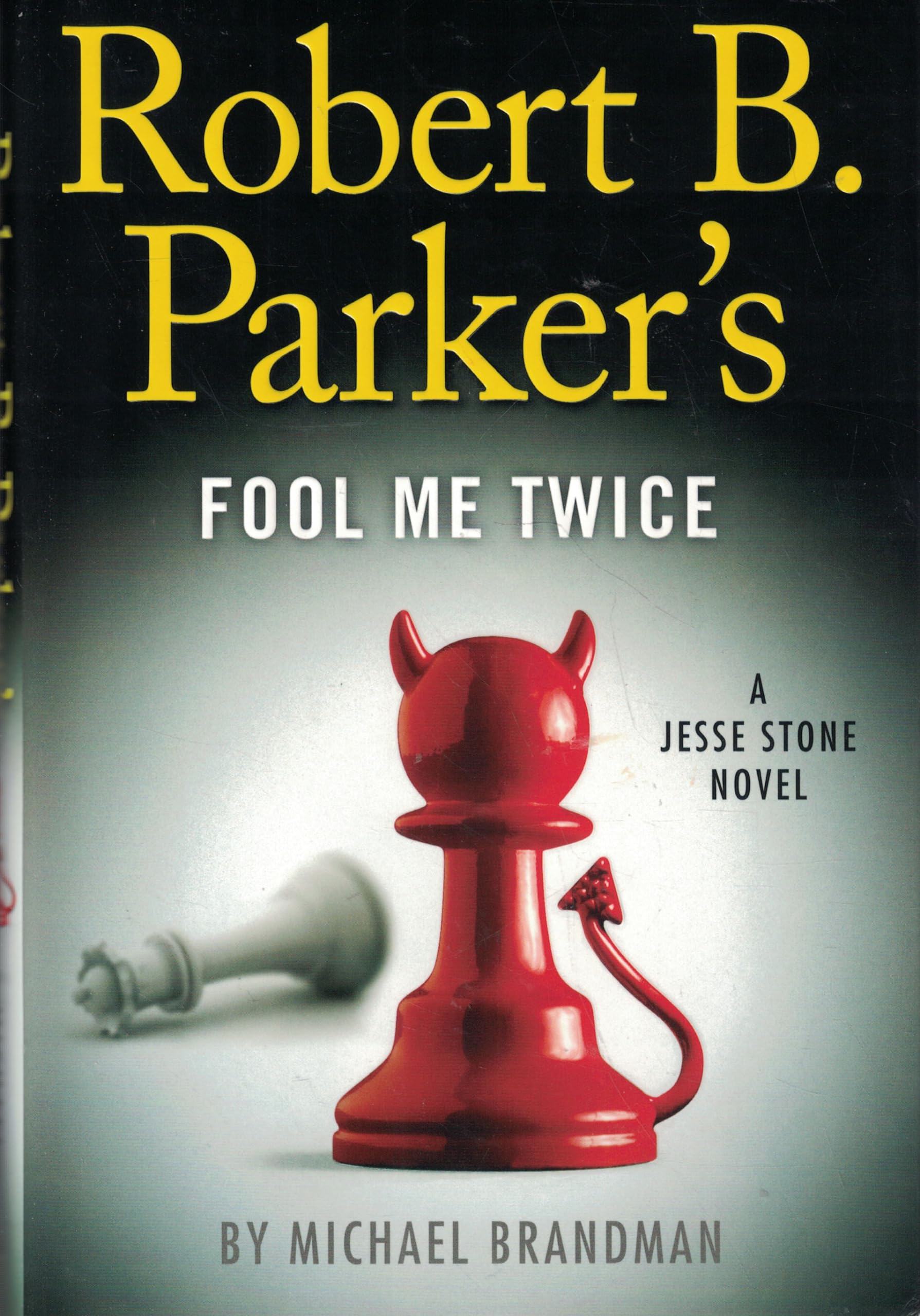 Robert B. Parker's Fool Me Twice (A Jesse Stone Novel)