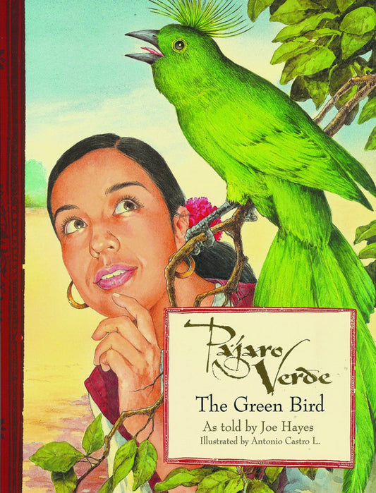 Pajaro Verde  The Green Bird Spanish and English Edition Joe Hayes and Antonio Castro L