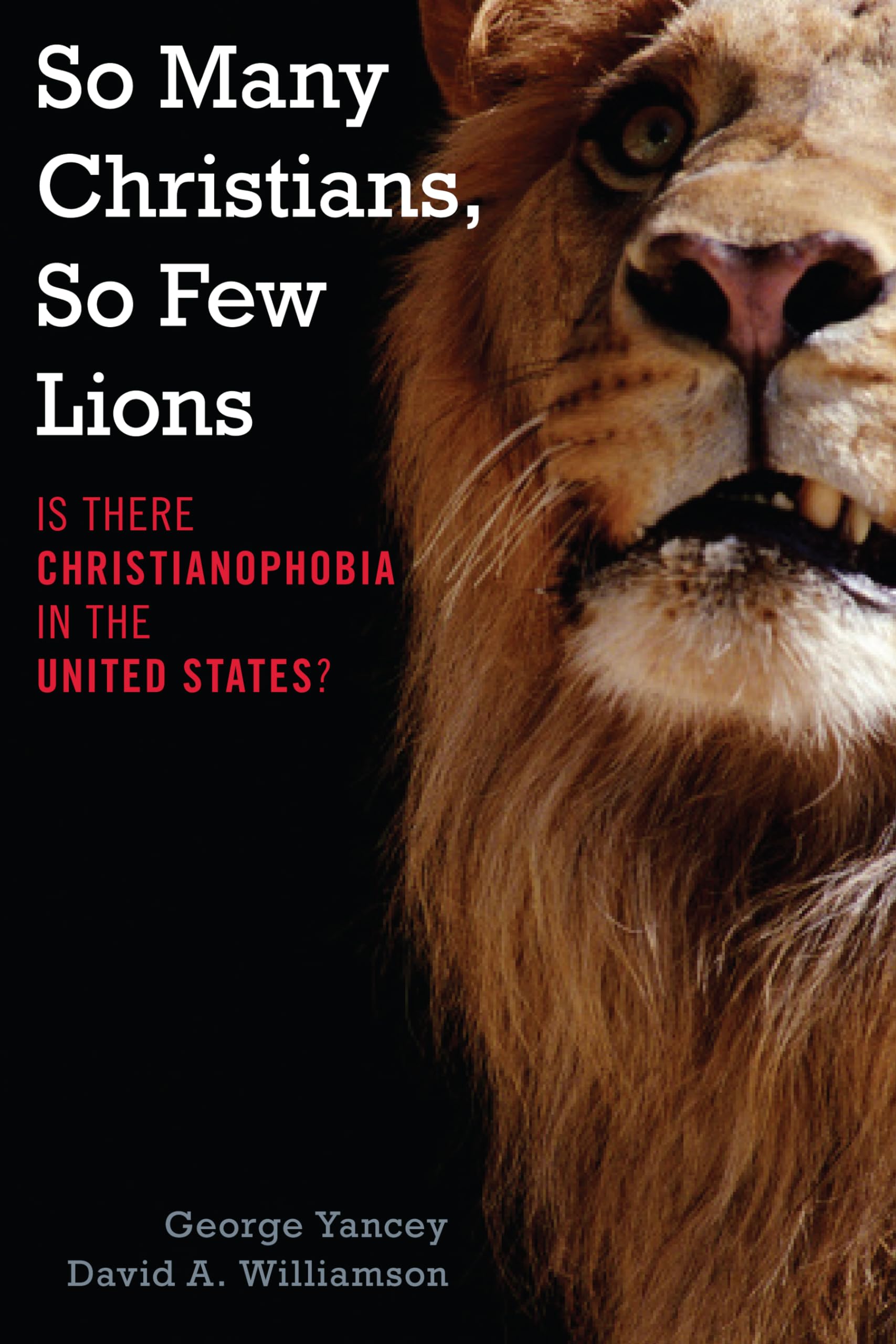 So Many Christians, So Few Lions: Is There Christianophobia in the United States? used book depot