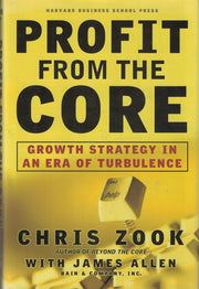 Profit From the Core : Growth Strategy in an Era of Turbulence used book depot