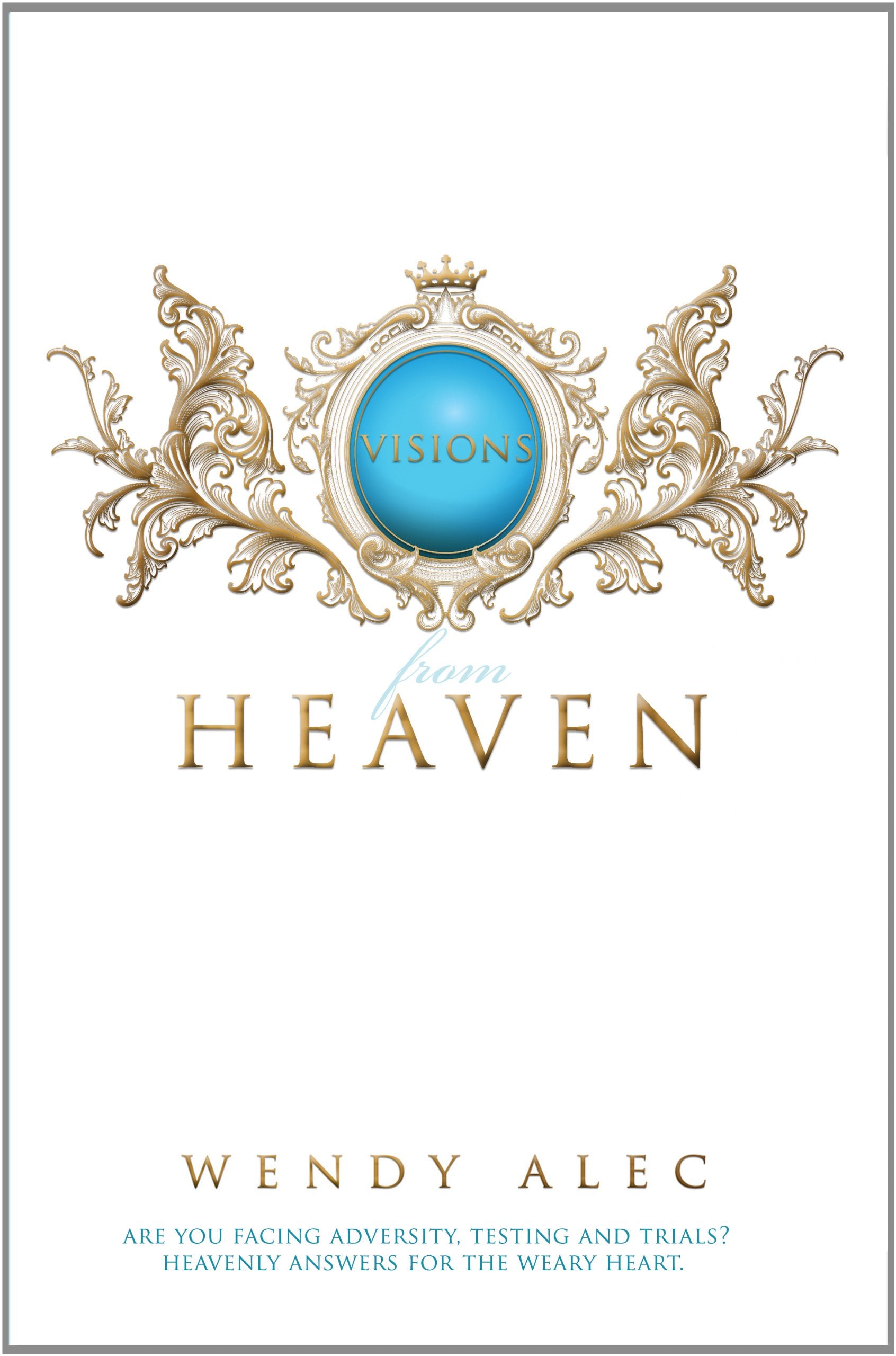 Visions from Heaven: Visitations to My Father's Chamber