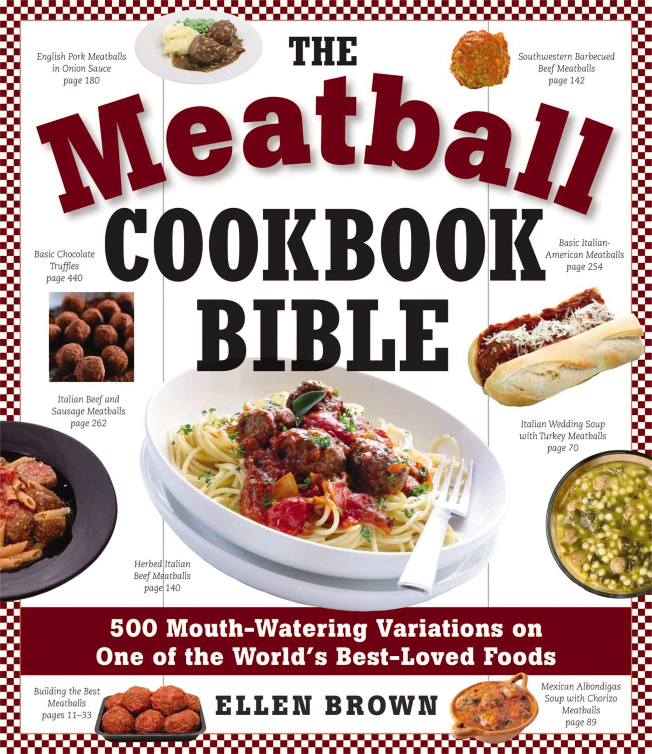 The Meatball Cookbook Bible: Foods from Soups to Desserts-500 Recipes That Make the World Go Round used book depot