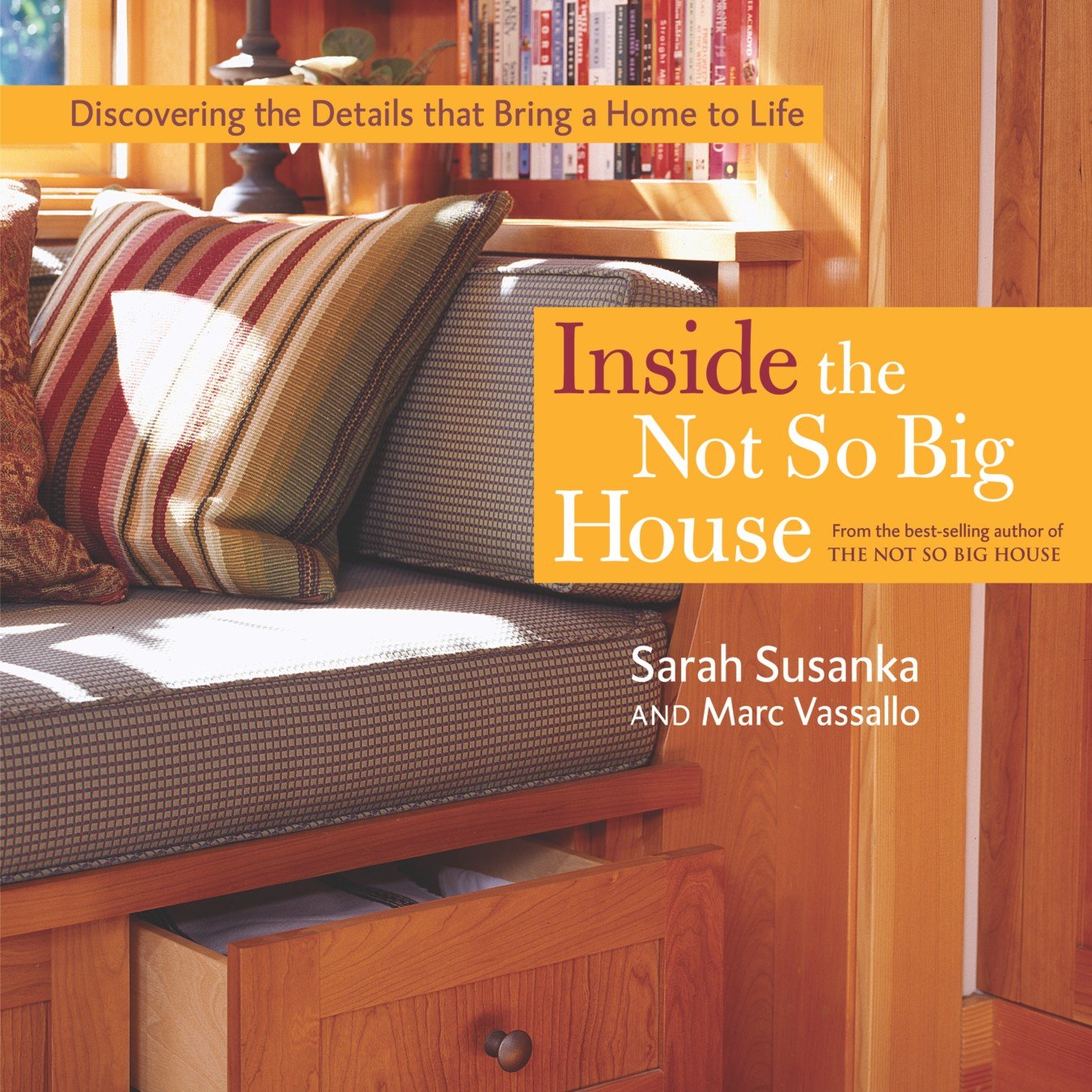 Inside the Not So Big House: Discovering the Details that Bring a Home to Life used book depot