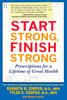 Start Strong, Finish Strong: Prescriptions for a Lifetime of Great Health [Paperback] Cooper MD  MPH, Kenneth and Cooper MD  MPH, Tyler