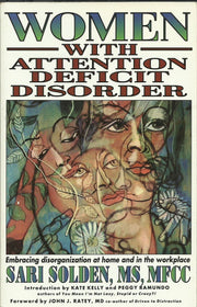 Women with Attention Deficit Disorder: Embracing Disorganization at Home and in the Workplace