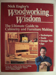 Nick Engler's Woodworking Wisdom: The Ultimate Guide to Cabinetry and Furniture Making used book depot