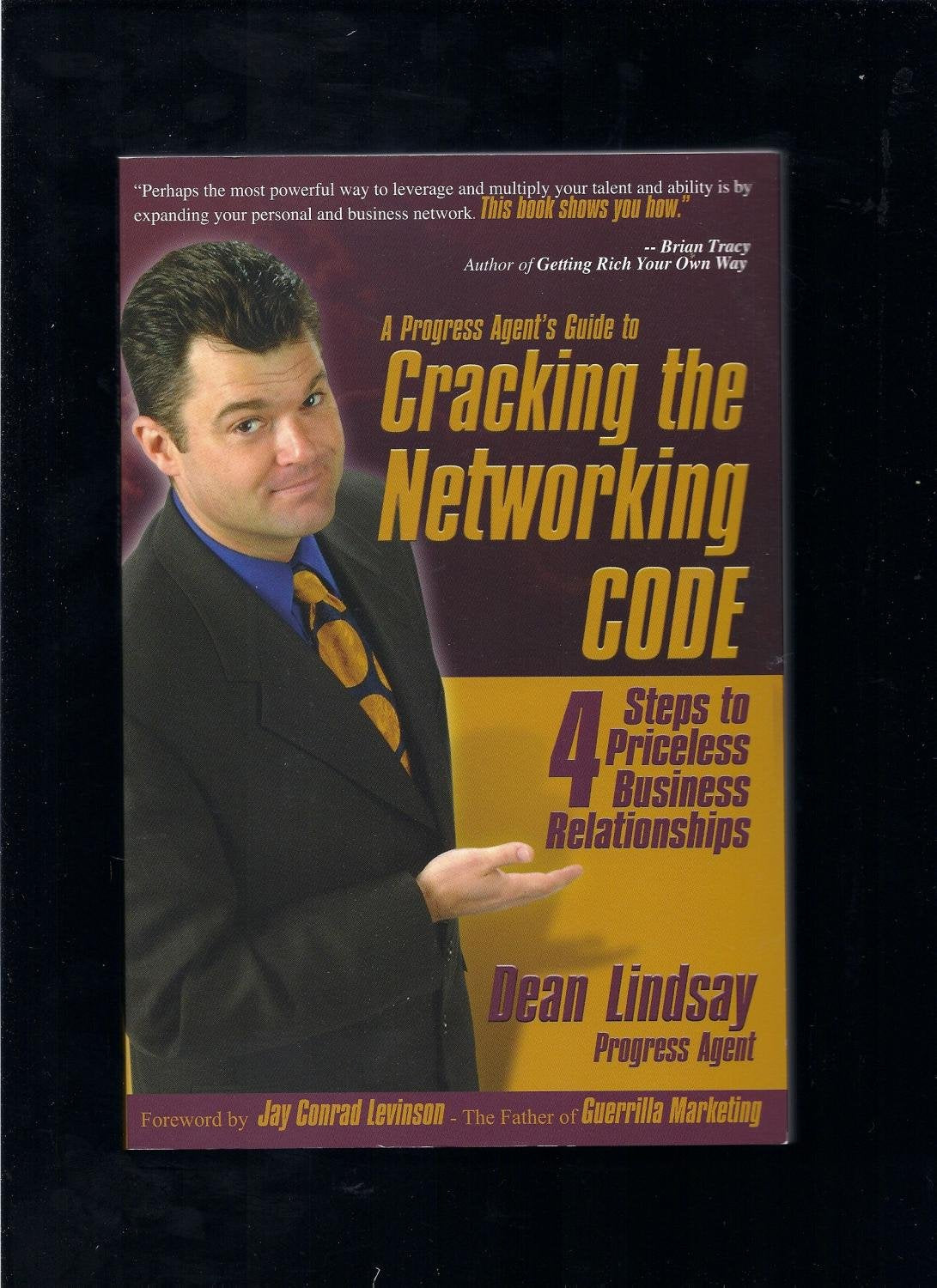 A Progress Agent's Guide to Cracking the Networking Code: 4 Steps To Priceless Business Relationships used book depot