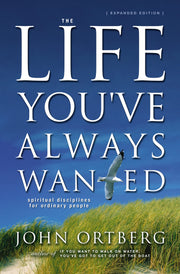The Life You've Always Wanted: Spiritual Disciplines for Ordinary People (Expanded and Adapted for Small Groups) used book depot