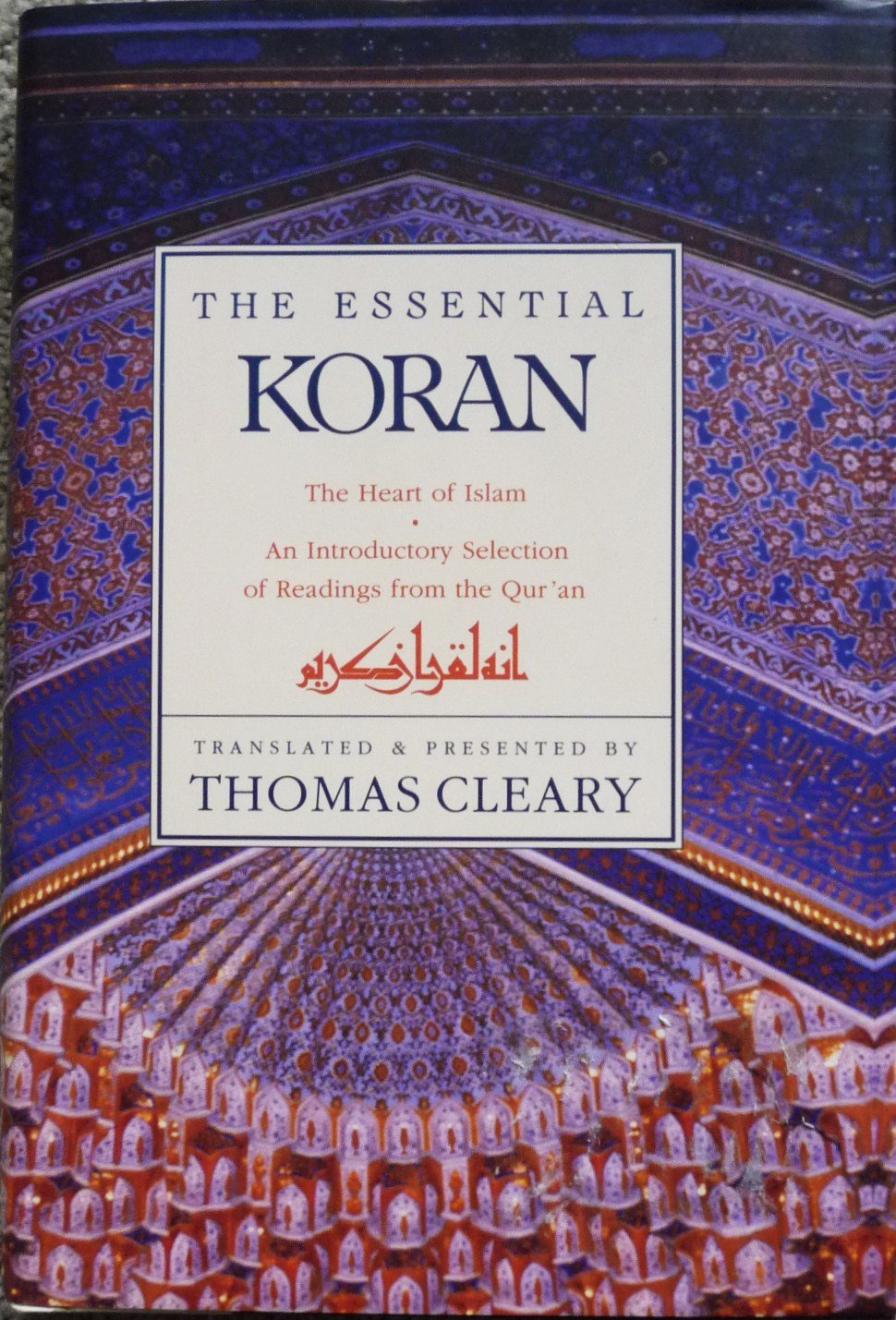 The Essential Koran: The Heart of Islam
