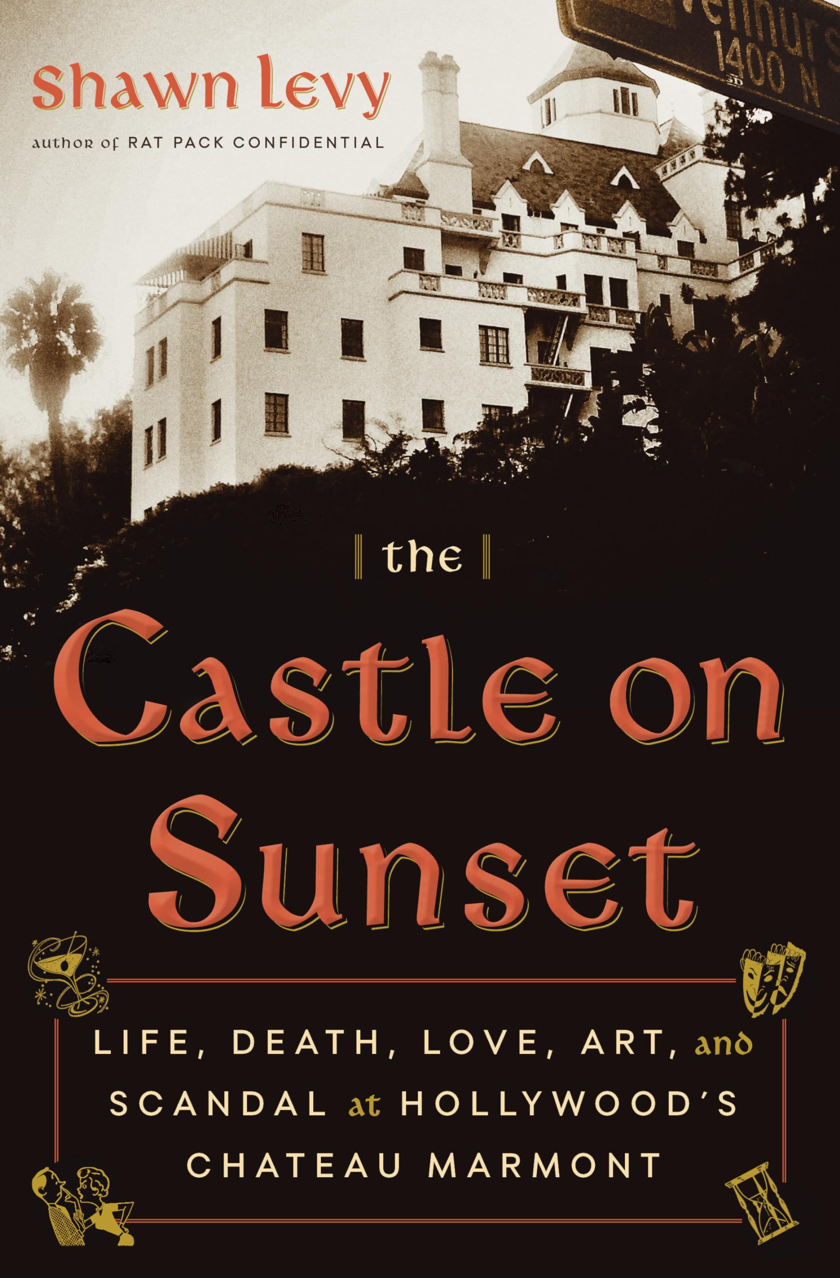 The Castle on Sunset: Life, Death, Love, Art, and Scandal at Hollywood's Chateau Marmont used book depot