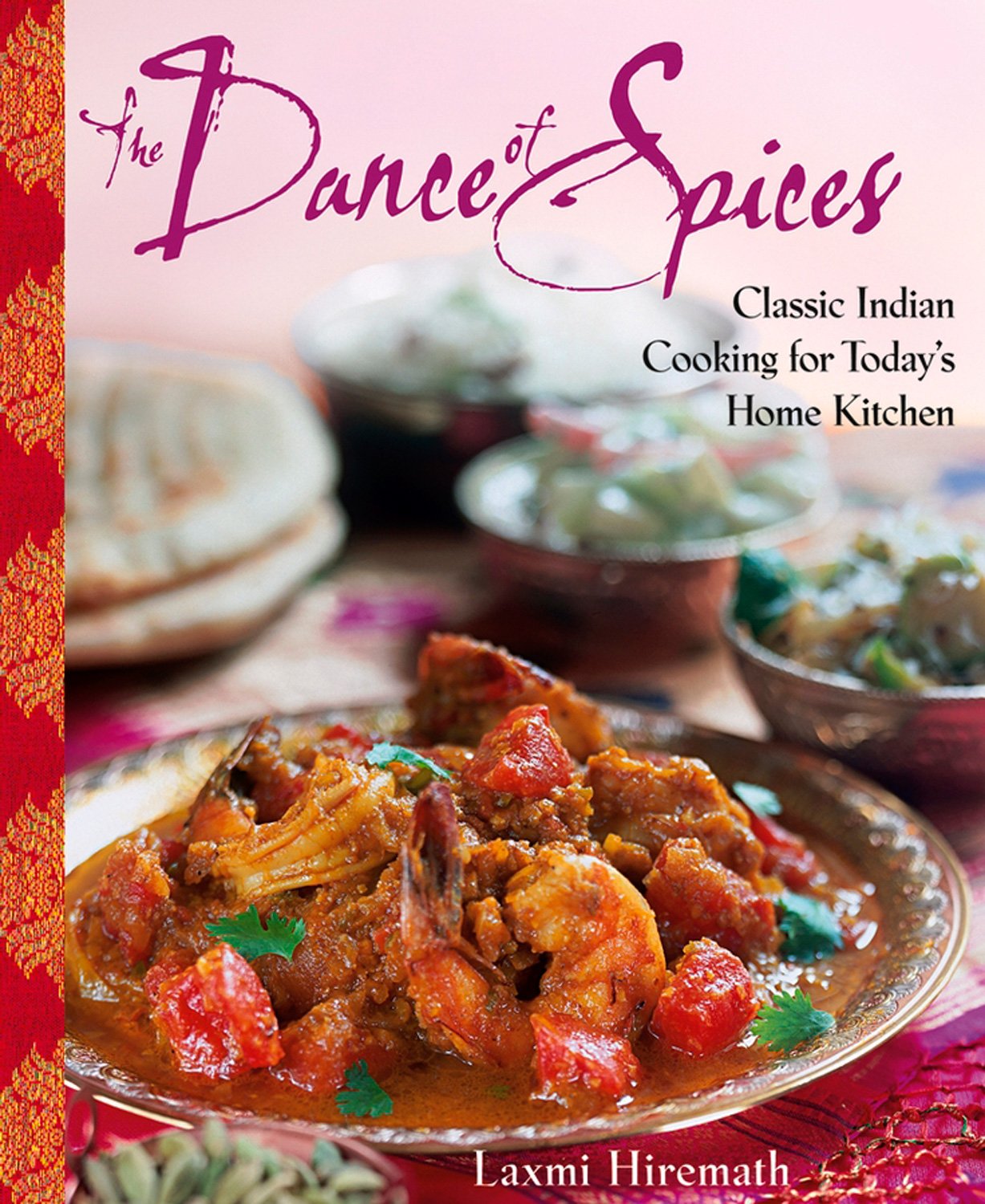 The Dance of Spices: Classic Indian Cooking for Today's Home Kitchen used book depot