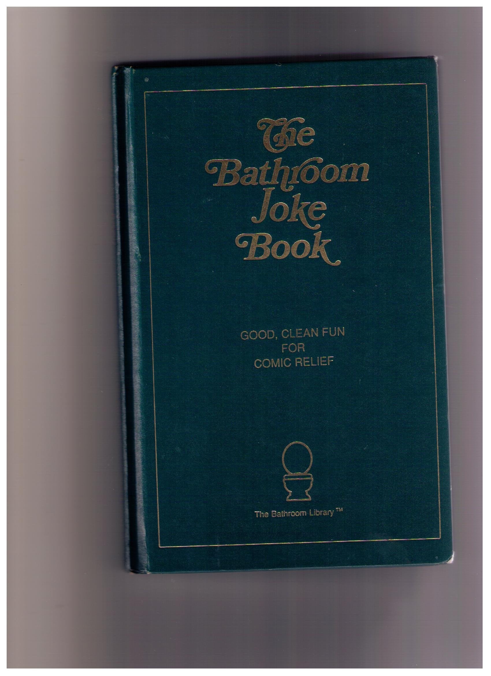 The bathroom joke book (The Bathroom library) used book depot