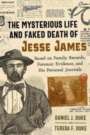 The Mysterious Life and Faked Death of Jesse James: Based on Family Records, Forensic Evidence, and His Personal Journals used book depot