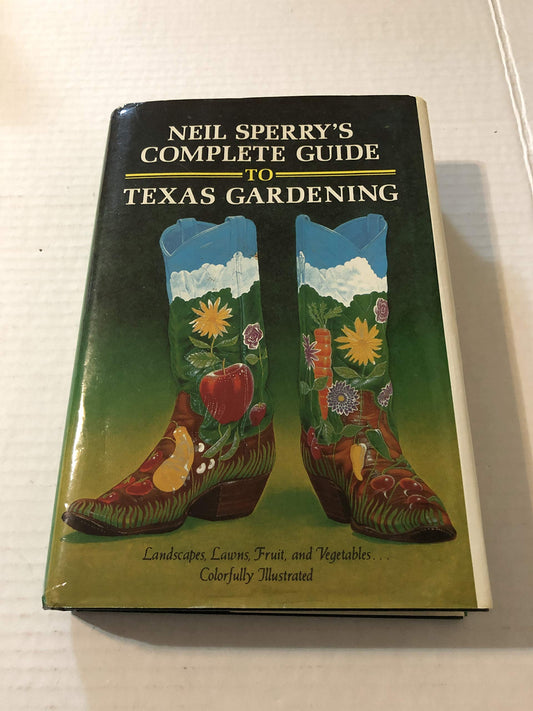 Neil Sperrys Complete Guide to Texas Gardening [Hardcover] Sperry, Neil and Profusely illustrated