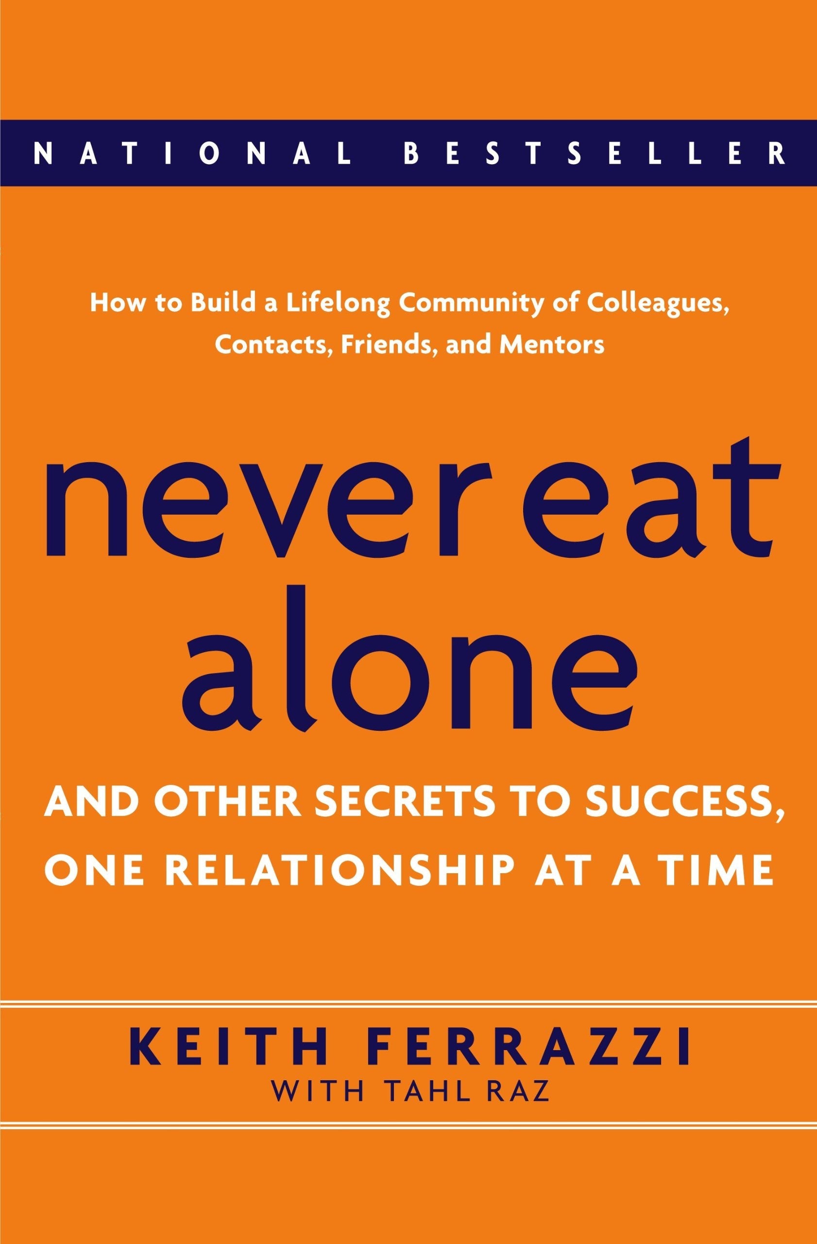 Never Eat Alone: And Other Secrets to Success, One Relationship at a Time used book depot