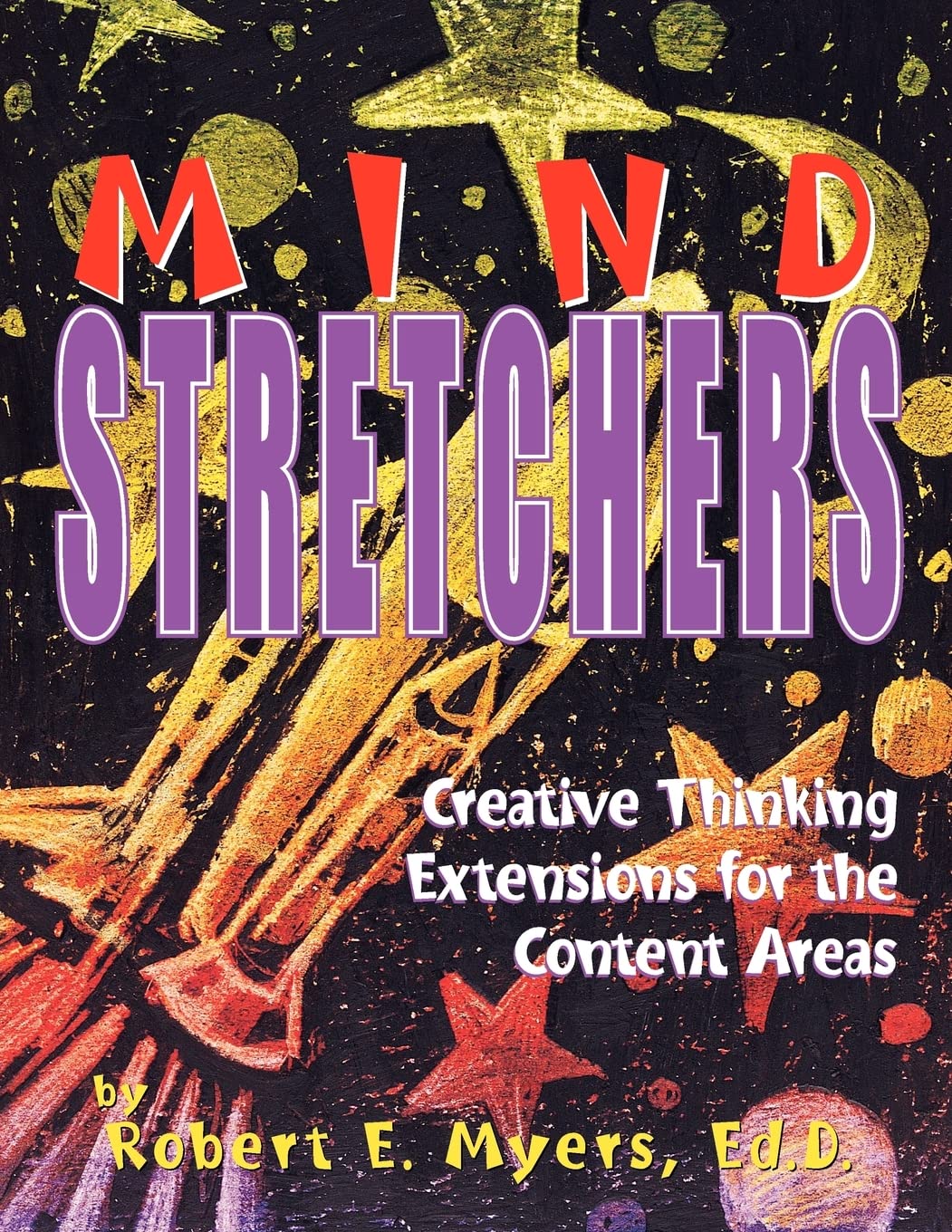 Mind Stretchers : Creative Thinking Extensions for the Content Areas used book depot
