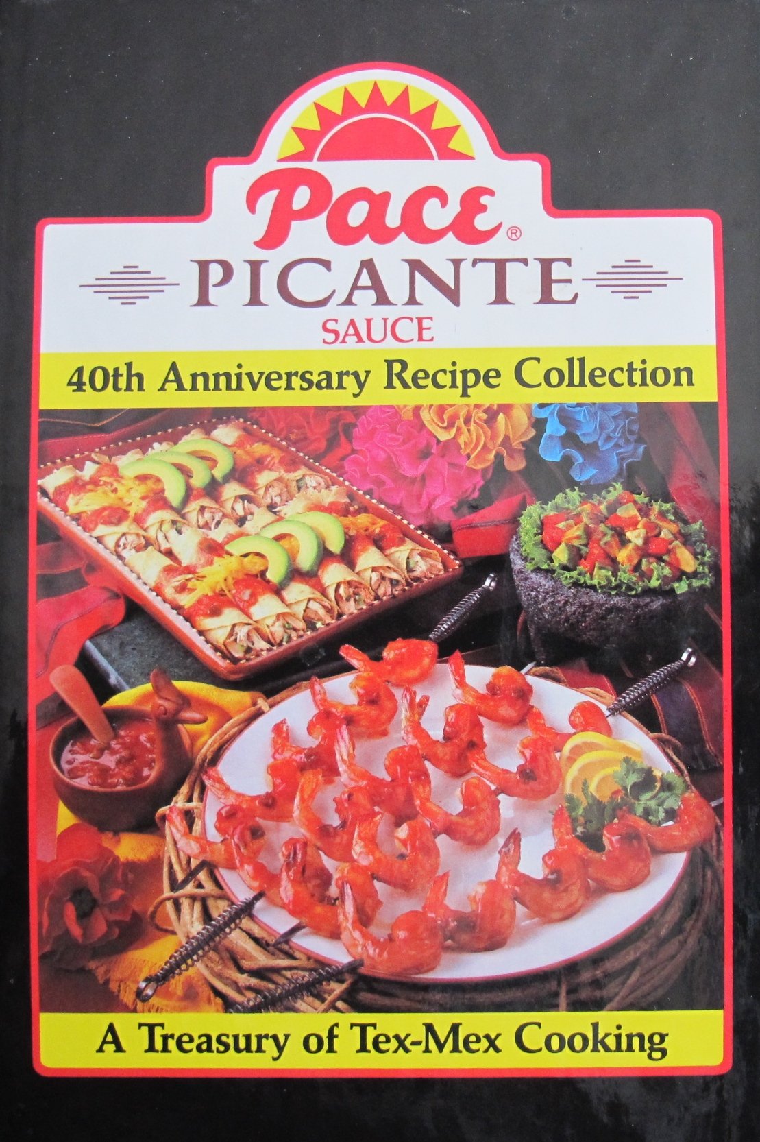 Pace Picante Sauce: 40th Anniversary Recipe Collection; a Treasury of Tex-mex Cooking used book depot