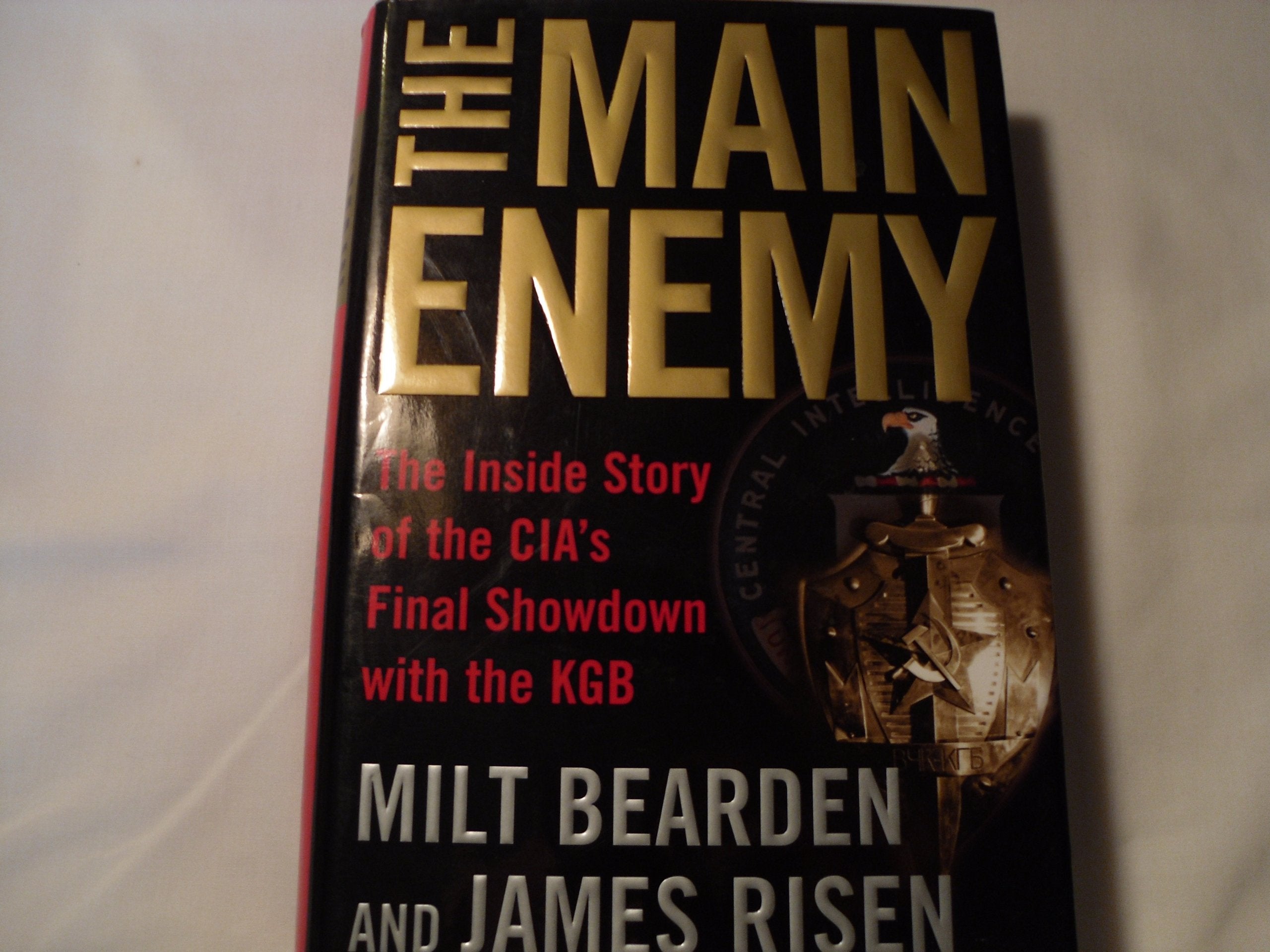 The Main Enemy: The Inside Story of the CIA's Final Showdown with the KGB used book depot
