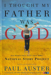I Thought My Father Was God: And Other True Tales from NPR's National Story Project used book depot