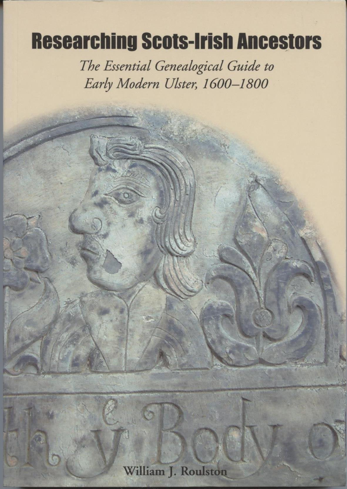Researching Scots-Irish Ancestors: The Essential Genealogical Guide to Early Modern Ulster, 1600–1800 used book depot