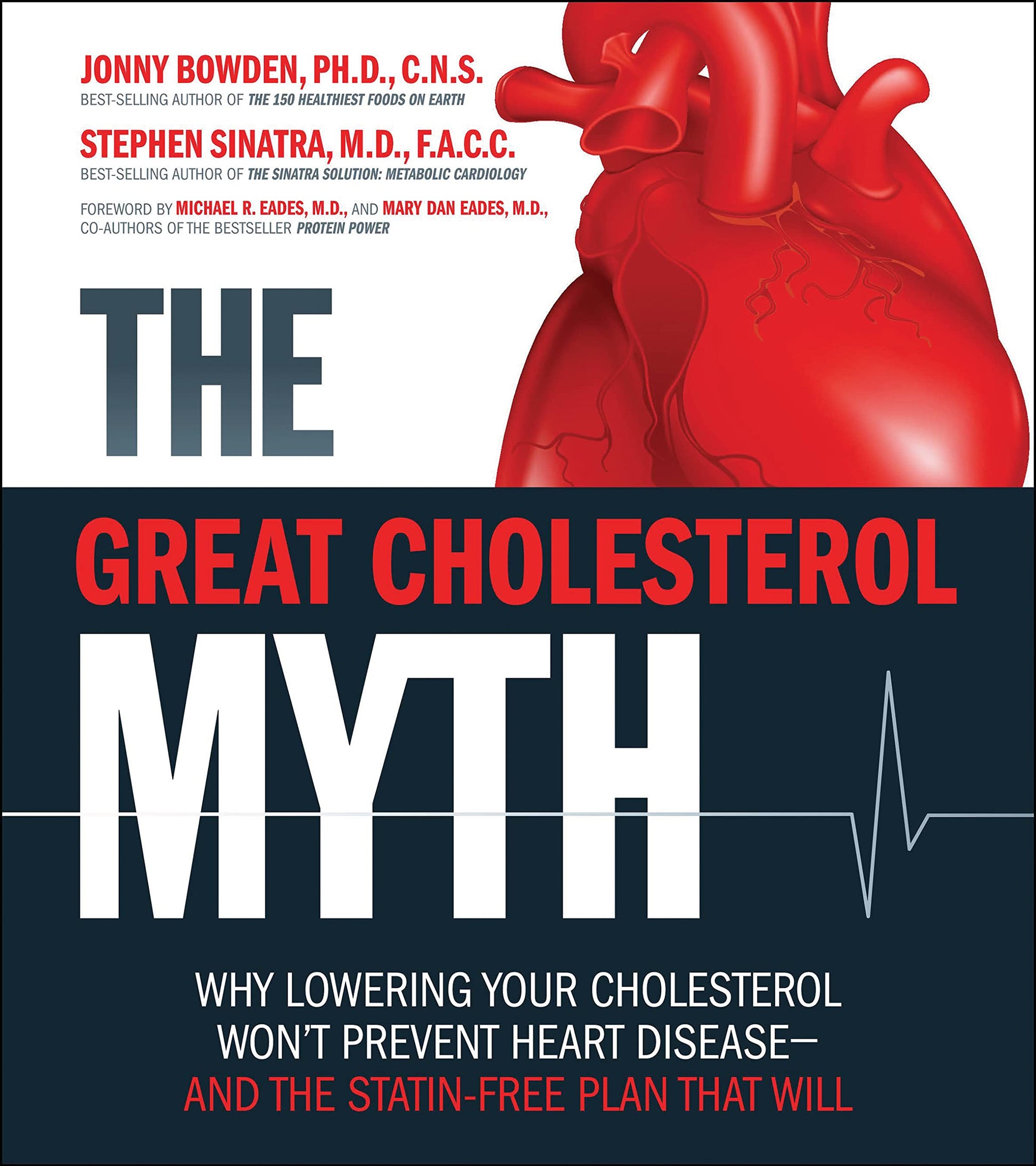 The Great Cholesterol Myth: Why Lowering Your Cholesterol Won't Prevent Heart Disease-and the Statin-Free Plan That Will used book depot