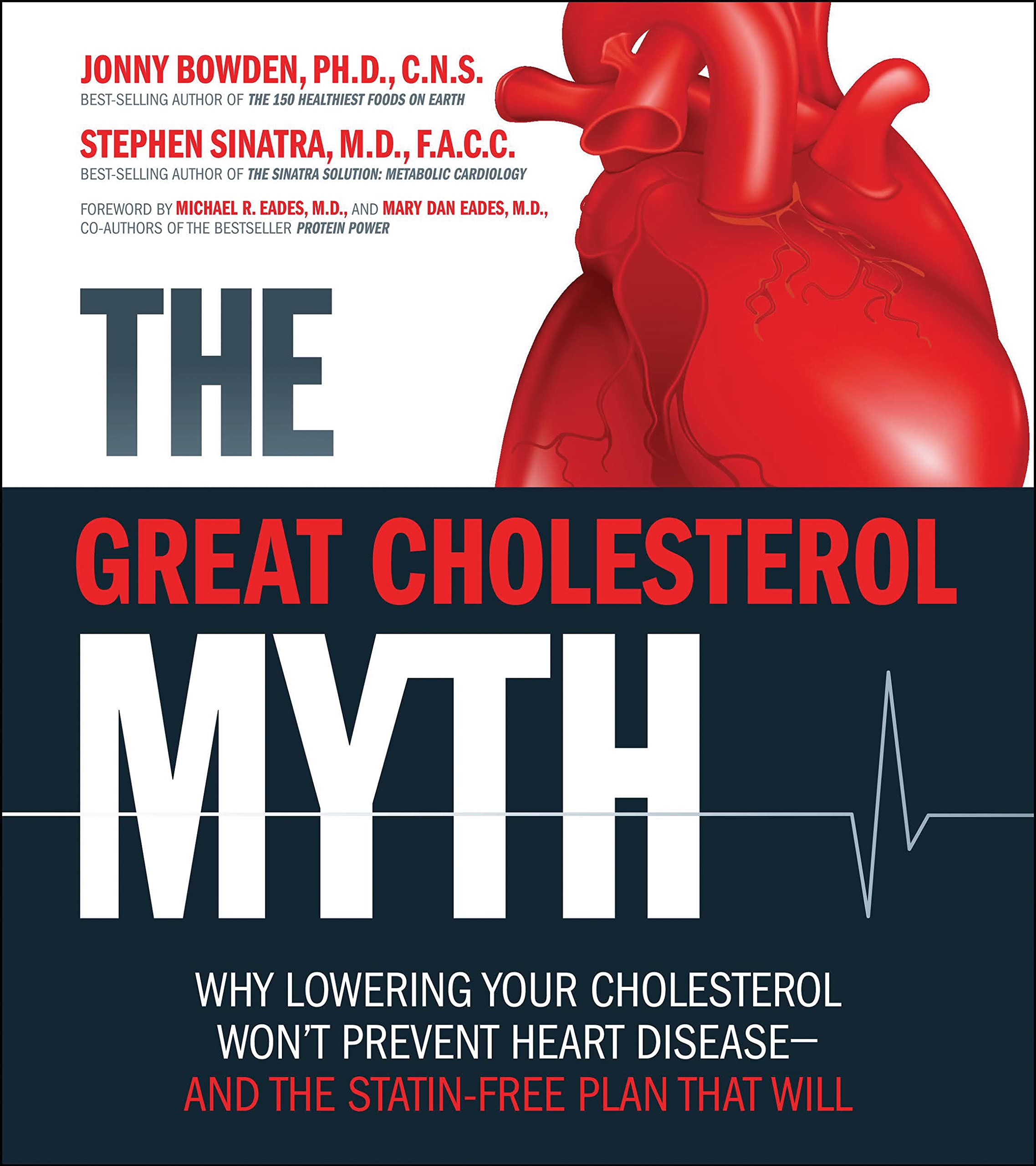 The Great Cholesterol Myth: Why Lowering Your Cholesterol Won't Prevent Heart Disease-and the Statin-Free Plan That Will used book depot