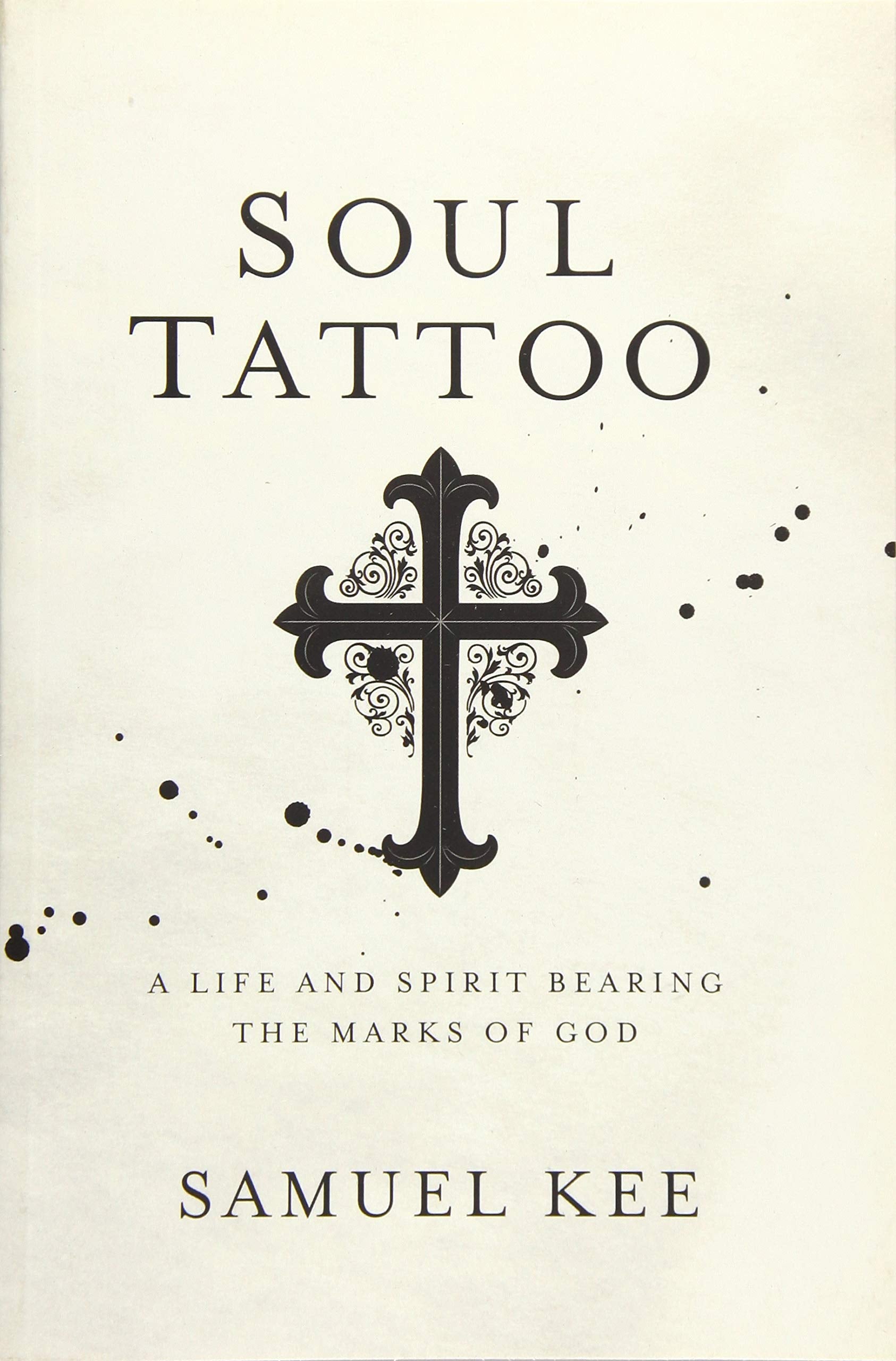 Soul Tattoo: A Life and Spirit Bearing the Marks of God used book depot