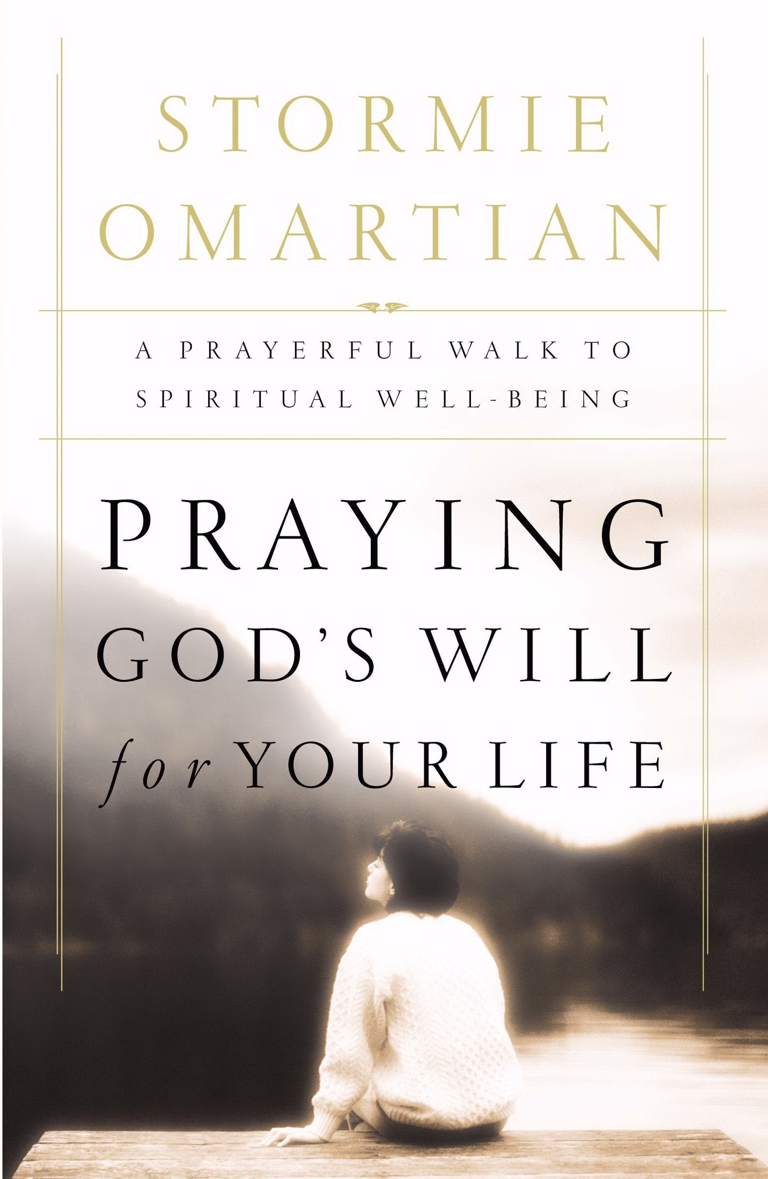 Praying God's Will For Your Life: A Prayerful Walk To Spiritual Well Being used book depot