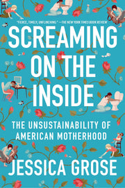Screaming on the Inside: The Unsustainability of American Motherhood used book depot