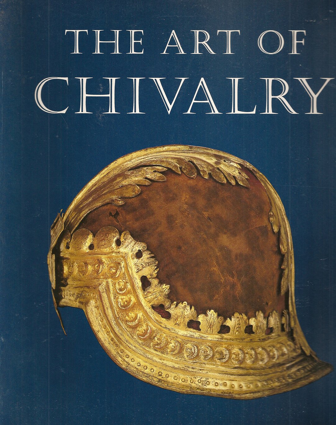 The art of chivalry: European arms and armor from the Metropolitan Museum of Art : an exhibition (AFA exhibition) used book depot